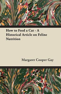 Cover of How to Feed a Cat - A Historical Article on Feline Nutrition