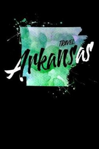 Cover of Travel Arkansas