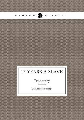 Book cover for 12 Years a Slave True story