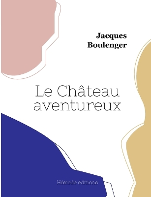 Book cover for Le Château aventureux