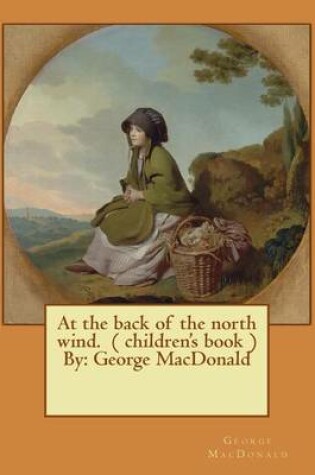 Cover of At the back of the north wind. ( children's book ) By
