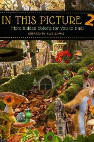 Cover of In This Picture 2 - More Hidden Objects for You to Find!