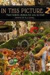 Book cover for In This Picture 2 - More Hidden Objects for You to Find!