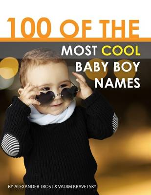 Book cover for 100 of the Most Cool Baby Boy Names
