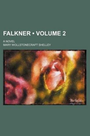 Cover of Falkner (Volume 2); A Novel