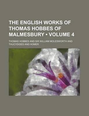 Book cover for The English Works of Thomas Hobbes of Malmesbury (Volume 4)