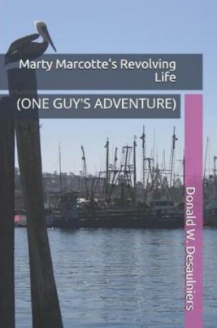 Cover of Marty Marcotte's Revolving Life
