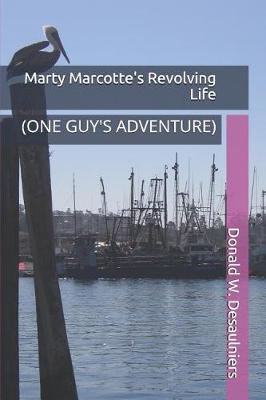 Book cover for Marty Marcotte's Revolving Life