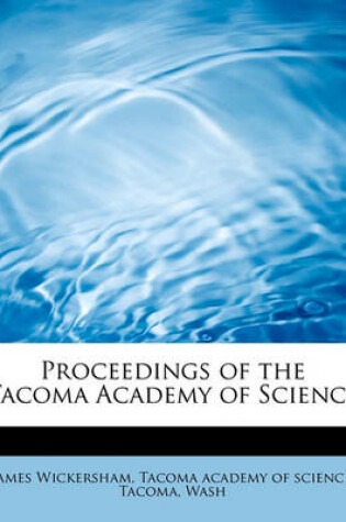 Cover of Proceedings of the Tacoma Academy of Science