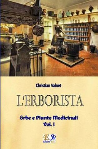 Cover of L'Erborista - Erbe e Piante Medicinali - Vol. I