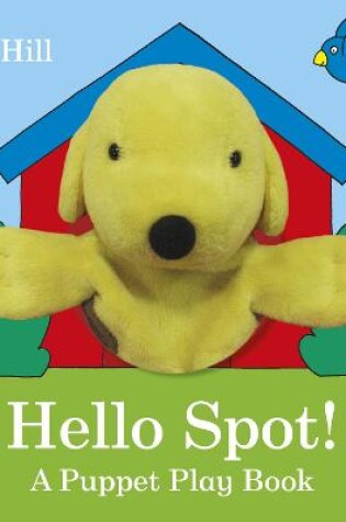 Cover of Hello Spot! A Puppet Play Book