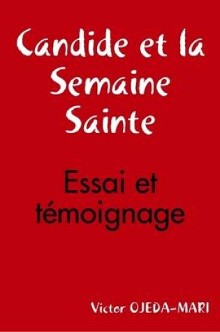 Cover of Candide Et La Semaine Sainte - Essai Et Temoignage