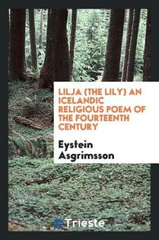 Cover of Lilja (the Lily) an Icelandic Religious Poem of the Fourteenth Century