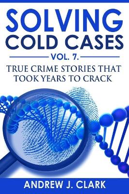 Cover of Solving Cold Cases Vol. 7