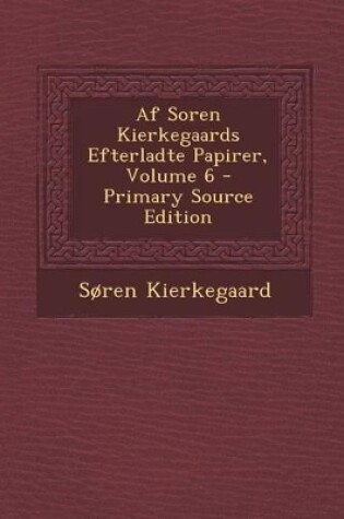 Cover of AF Soren Kierkegaards Efterladte Papirer, Volume 6