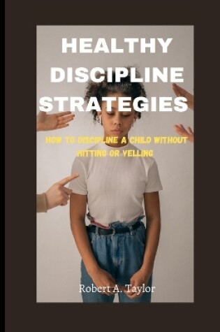 Cover of Healthy Discipline Strategies