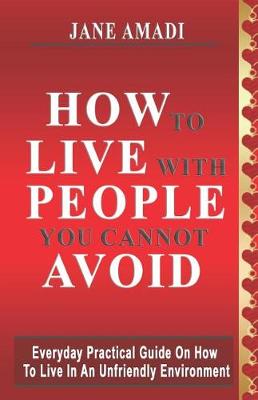 Book cover for How to Live with People You Cannot Avoid