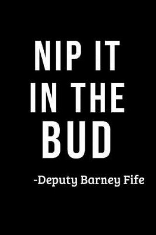 Cover of Nip It in the Bud- Deputy Barney Fife