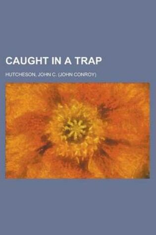 Cover of Caught in a Trap