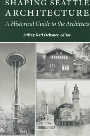 Cover of Shaping Seattle Architecture