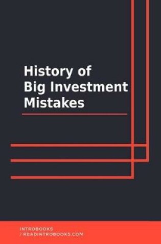 Cover of History of Big Investment Mistakes