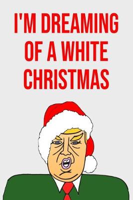 Book cover for I'm Dreaming of A White Christmas