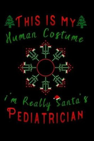 Cover of this is my human costume im really santa's Pediatrician