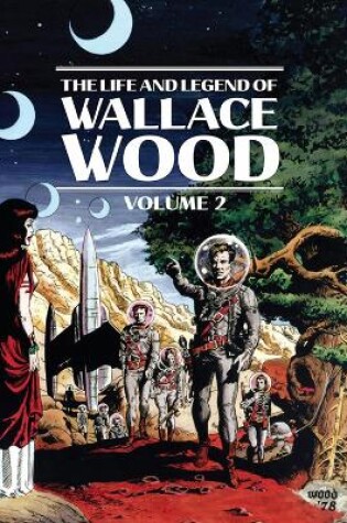 Cover of The Life And Legend Of Wallace Wood Volume 2