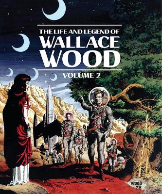 Book cover for The Life And Legend Of Wallace Wood Volume 2