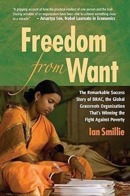 Book cover for Freedom from Want: The Remarkable Success Story of BRAC, the Global Grassroots Organization