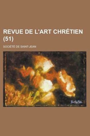 Cover of Revue de L'Art Chretien (51 )