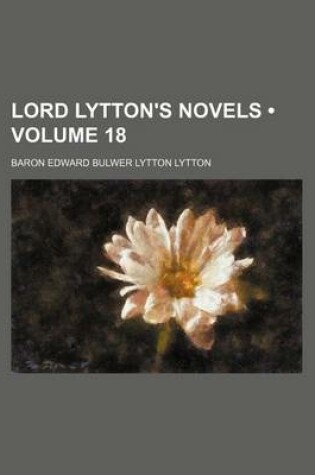 Cover of Lord Lytton's Novels (Volume 18)