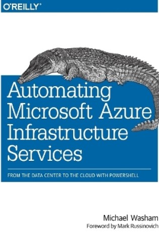 Cover of Automating Microsoft Azure Infrastructure Services