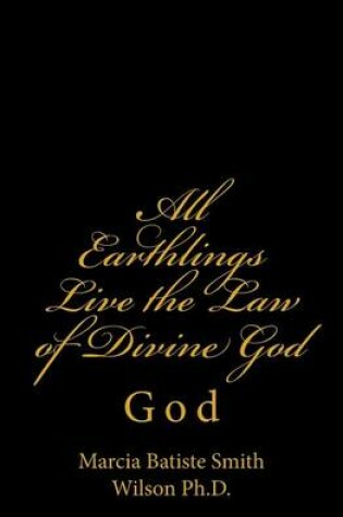 Cover of All Earthlings Live the Law of Divine God