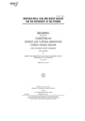 Book cover for Proposed fiscal year 2008 budget request for the Department of the Interior