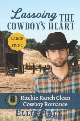 Cover of Lassoing the Cowboy's Heart