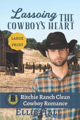 Cover of Lassoing the Cowboy's Heart