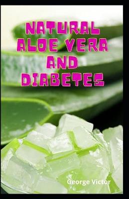 Cover of Natural Aloe Vera And Diabetes