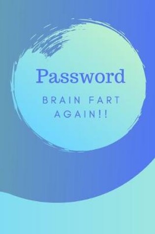 Cover of Password Brain Fart Again!!