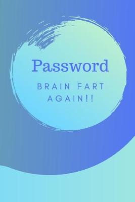 Book cover for Password Brain Fart Again!!