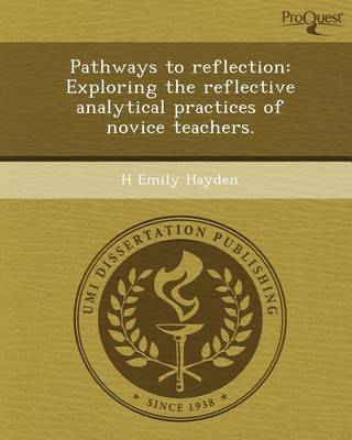 Book cover for Pathways to Reflection: Exploring the Reflective Analytical Practices of Novice Teachers