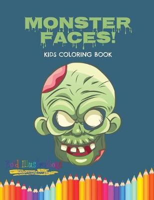 Book cover for Monster Faces! Kids Coloring Book