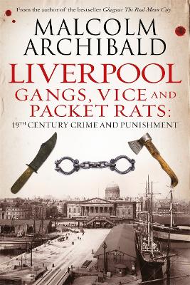 Book cover for Liverpool: Gangs, Vice and Packet Rats