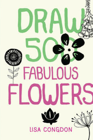 Cover of Draw 500 Fabulous Flowers