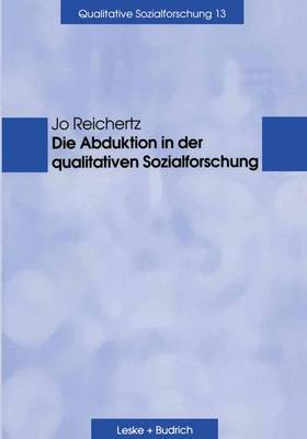 Book cover for Die Abduktion in Der Qualitativen Sozialforschung