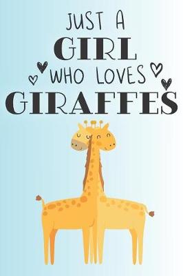 Book cover for Just A Girl Who Loves Giraffes