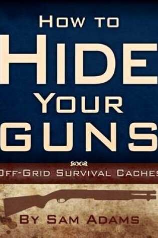 Cover of How to Hide Your Guns