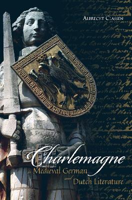 Book cover for Charlemagne in Medieval German and Dutch Literature