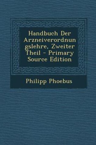 Cover of Handbuch Der Arzneiverordnungslehre, Zweiter Theil