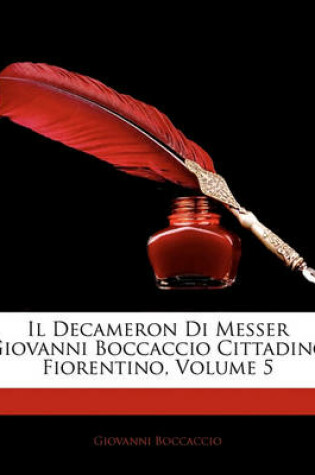 Cover of Il Decameron Di Messer Giovanni Boccaccio Cittadino Fiorentino, Volume 5